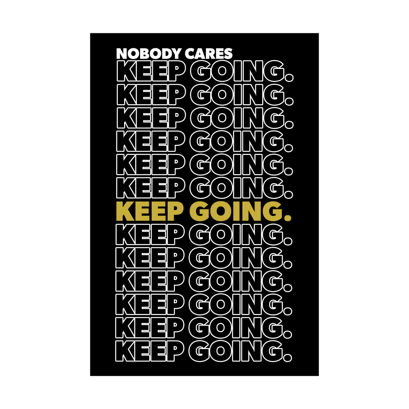 Nobody Cares Keep Going Wall Art